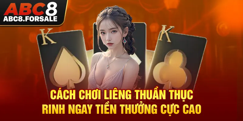 Cách chơi liêng thuần thục, rinh ngay tiền thưởng cực cao