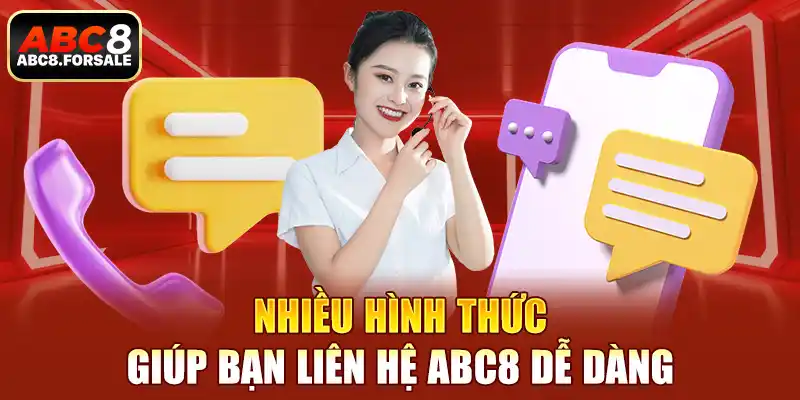 Nhiều hình thức giúp bạn liên hệ ABC8 dễ dàng 