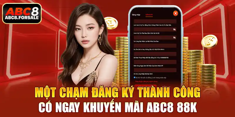 Một chạm đăng ký thành công có ngay khuyến mãi ABC8 88k