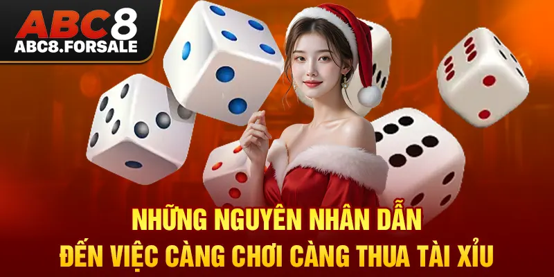 Những nguyên nhân dẫn đến việc càng chơi càng thua tài xỉu