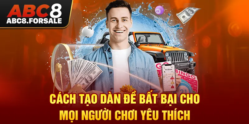 Cách tạo dàn đề bất bại cho mọi người chơi yêu thích