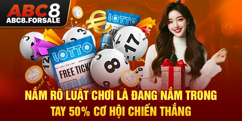 Nắm rõ luật chơi là đang nắm trong tay 50% cơ hội chiến thắng