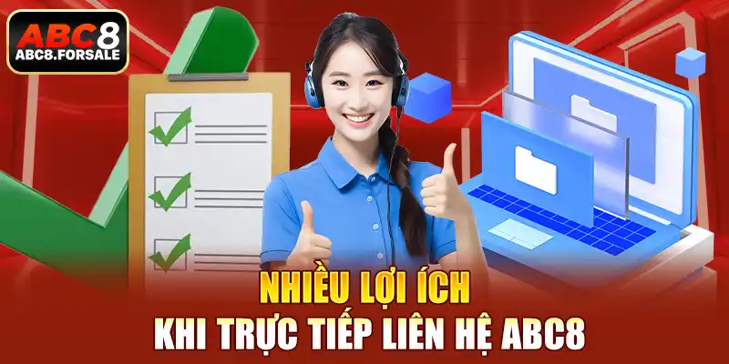 Nhiều lợi ích khi trực tiếp liên hệ ABC8