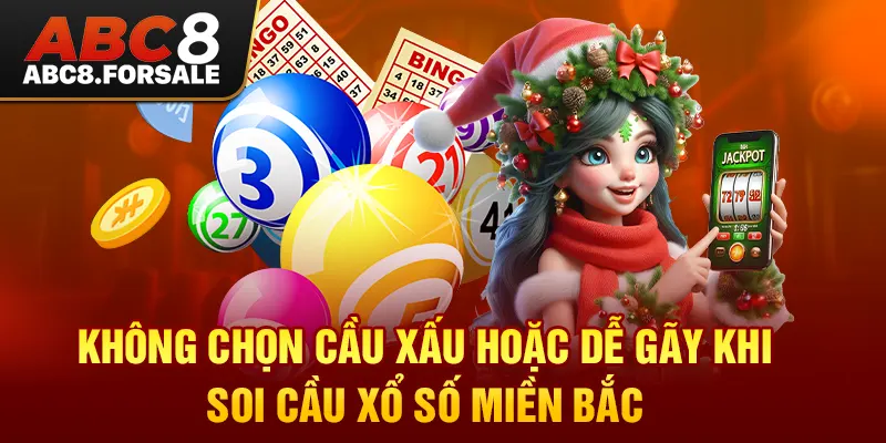 Không chọn cầu xấu hoặc dễ gãy khi soi cầu xổ số miền Bắc