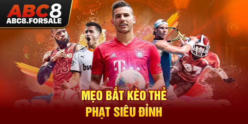 Mẹo bắt kèo thẻ phạt siêu đỉnh