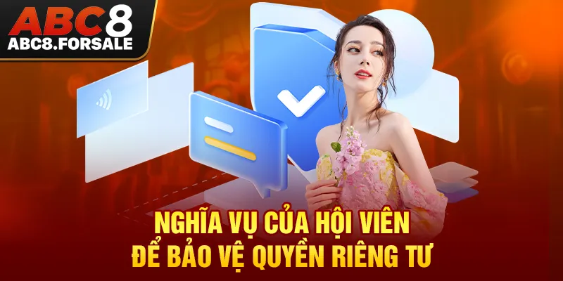 Nghĩa vụ của hội viên để bảo vệ quyền riêng tư