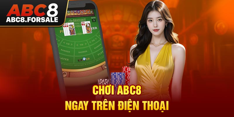 Chơi ABC8 ngay trên điện thoại