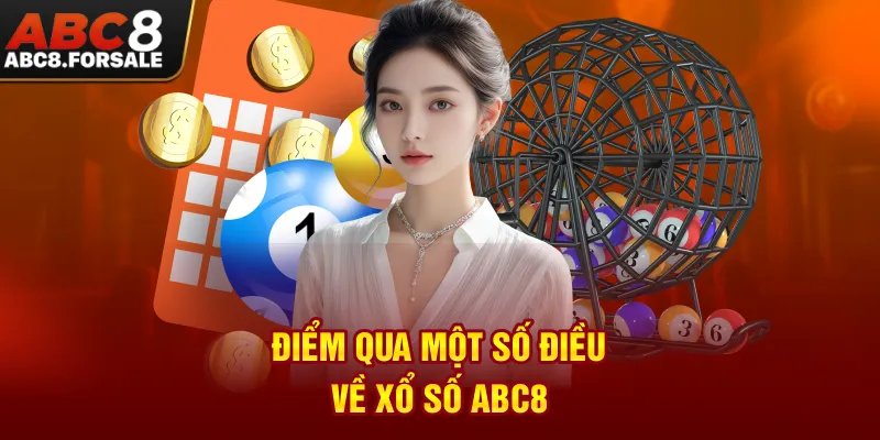 Điểm qua một số điều về xổ số ABC8